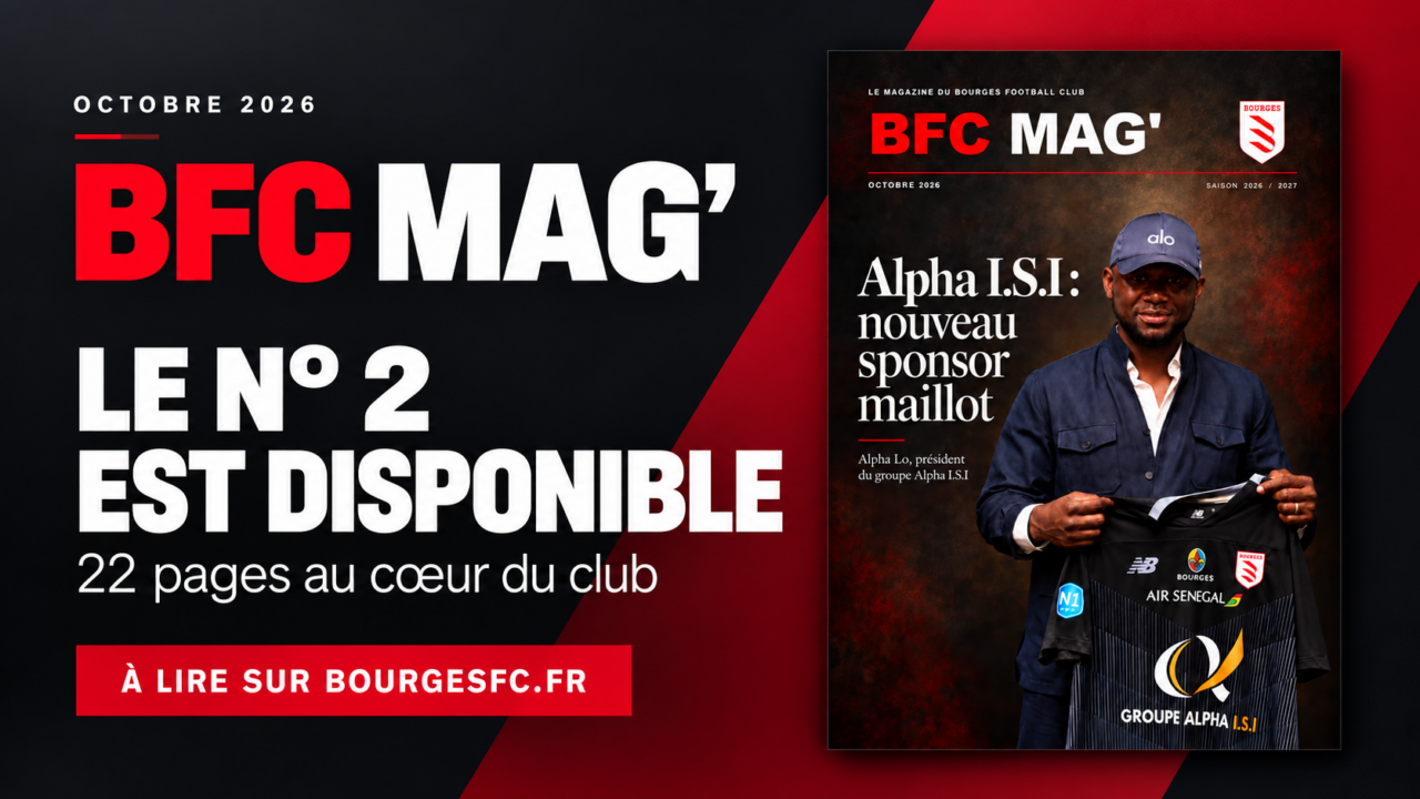BFC Mag’ n° 2 : celles et ceux qui font battre le cœur du club
